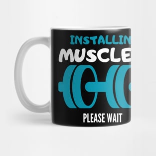 Installing Muscles Mug